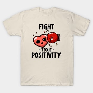 Fight Toxic Positivity T-Shirt